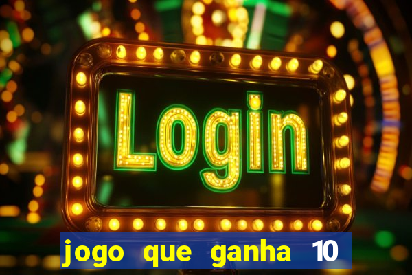 jogo que ganha 10 reais ao se cadastrar